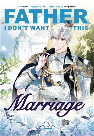 FATHER I DONT WANT THIS MARRIAGE GN VOL 03 (C: 0-1-0)