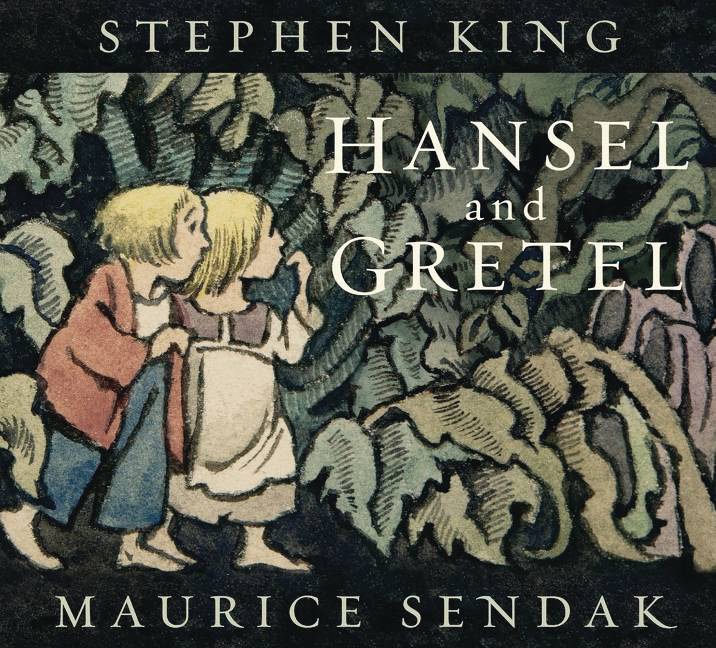 HANSEL AND GRETEL STEPHEN KING MAURICE SENDAK HC (O/A) (C: 0
