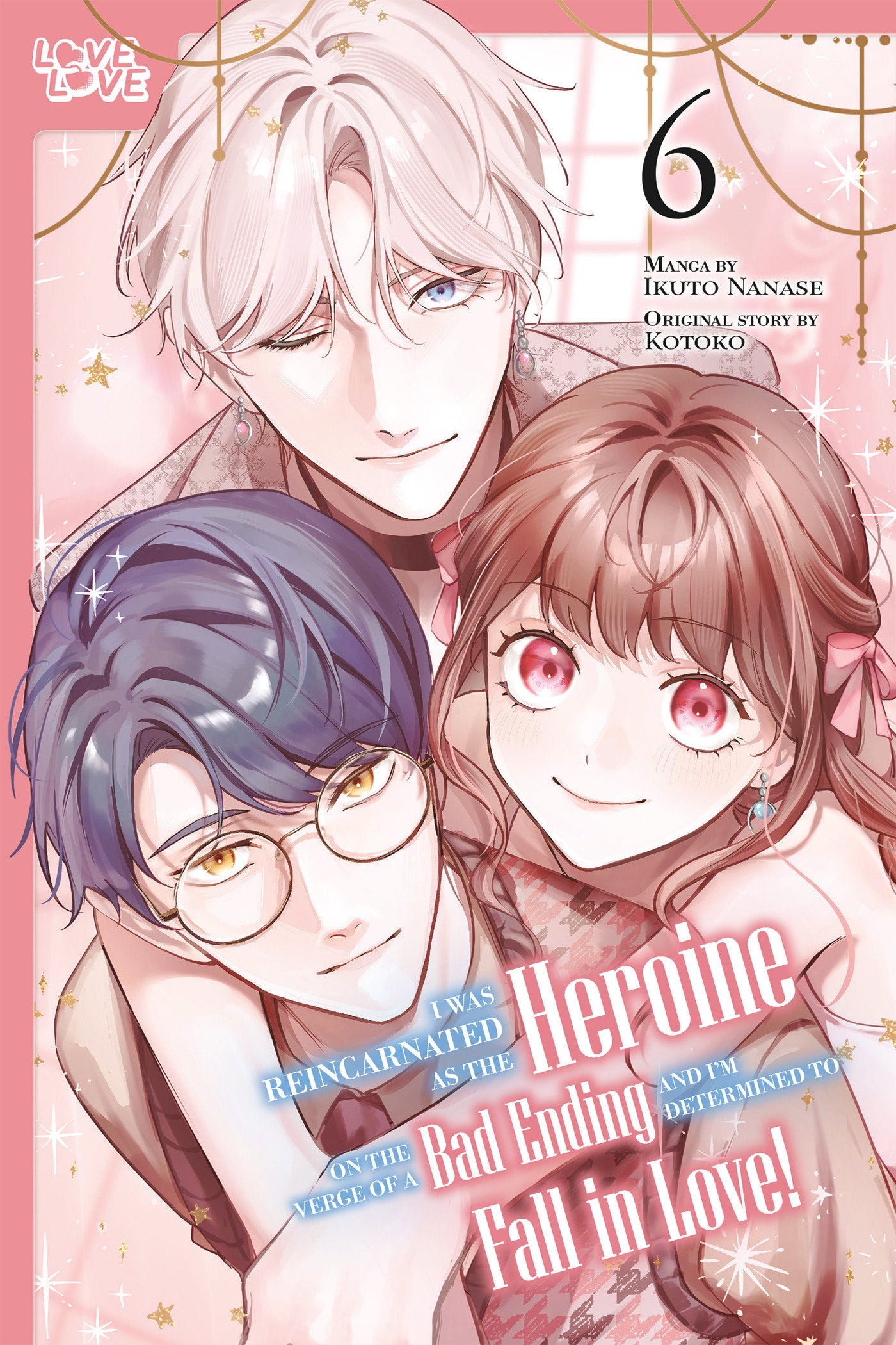 I Was Reincarnated as the Heroine on the Verge of a Bad Ending, and I'm Determined to Fall in Love!, Volume 6